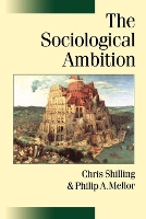 Book Cover for The Sociological Ambition by Chris Shilling, Philip A. Mellor