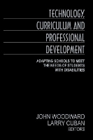 Book Cover for Technology, Curriculum, and Professional Development by John Woodward