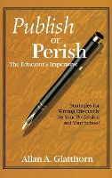 Book Cover for Publish or Perish - The Educator?s Imperative by Allan A. Glatthorn