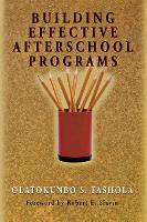 Book Cover for Building Effective Afterschool Programs by Olatokunbo S. Fashola