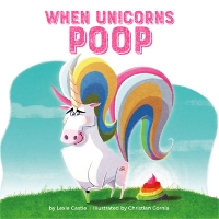 Book Cover for When Unicorns Poop by Lexie Castle