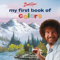 Book Cover for Bob Ross: My First Book of Colors by Robb Pearlman