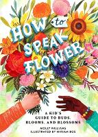 Book Cover for How to Speak Flower by Molly Williams