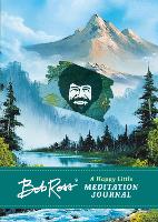 Book Cover for Bob Ross: A Happy Little Meditation Journal by Robb Pearlman