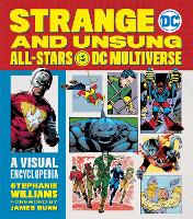 Book Cover for Strange and Unsung All-Stars of the DC Multiverse by Stephanie R. Williams, James Gunn