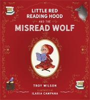 Book Cover for Little Red Reading Hood and the Misread Wolf by Troy Wilson
