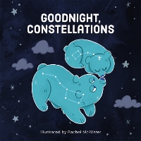 Book Cover for Goodnight, Constellations by Rachel McAlister