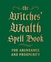 Book Cover for The Witches' Wealth Spell Book by Cerridwen Greenleaf