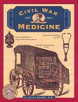 Book Cover for Civil War Medicine by C. Keith Wilbur