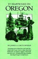 Book Cover for It Happened in Oregon by Professor James A Crutchfield
