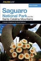 Book Cover for A FalconGuide® to Saguaro National Park and the Santa Catalina Mountains by Bruce Grubbs