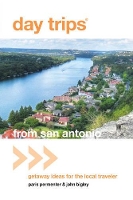 Book Cover for Day Trips® from San Antonio by Paris Permenter, John Bigley