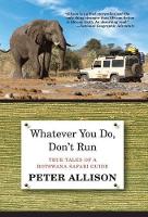 Book Cover for Whatever You Do, Don't Run by Peter Allison