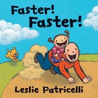 Book Cover for Faster! Faster! by Leslie Patricelli