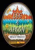 Book Cover for Egg & Spoon by Gregory Maguire