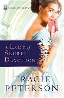 Book Cover for A Lady of Secret Devotion by Tracie Peterson