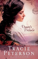 Book Cover for Dawn`s Prelude by Tracie Peterson