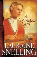 Book Cover for An Untamed Land by Lauraine Snelling