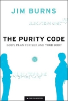 Book Cover for The Purity Code – God`s Plan for Sex and Your Body by Jim Burns