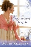 Book Cover for The Apothecary`s Daughter by Julie Klassen