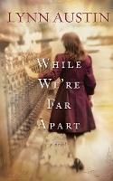 Book Cover for While We`re Far Apart by Lynn Austin