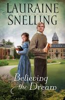 Book Cover for Believing the Dream by Lauraine Snelling