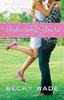 Book Cover for Undeniably Yours by Becky Wade