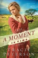 Book Cover for A Moment in Time by Tracie Peterson