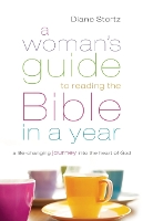 Book Cover for A Woman`s Guide to Reading the Bible in a Year – A Life–Changing Journey Into the Heart of God by Diane Stortz