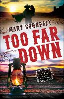 Book Cover for Too Far Down by Mary Connealy