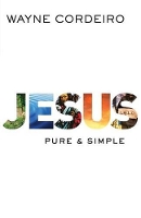 Book Cover for Jesus – Pure and Simple by Wayne Cordeiro