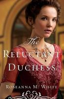 Book Cover for The Reluctant Duchess by Roseanna M. White