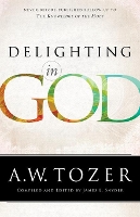 Book Cover for Delighting in God by Aw Tozer, James L Snyder