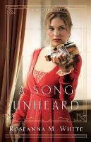 Book Cover for A Song Unheard by Roseanna M. White