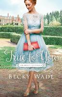 Book Cover for True to You by Becky Wade