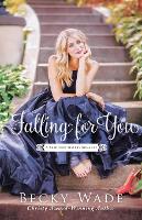 Book Cover for Falling for You by Becky Wade