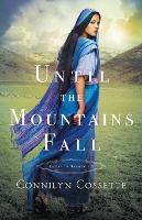 Book Cover for Until the Mountains Fall by Connilyn Cossette