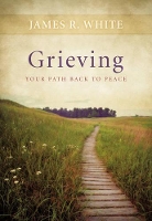 Book Cover for Grieving – Your Path Back to Peace by James R. White