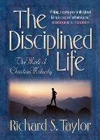 Book Cover for The Disciplined Life – The Mark of Christian Maturity by Richard S Taylor