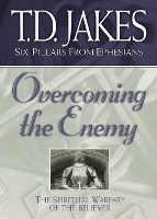 Book Cover for Overcoming the Enemy – The Spiritual Warfare of the Believer by T.d. Jakes