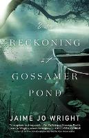 Book Cover for The Reckoning at Gossamer Pond by Jaime Jo Wright