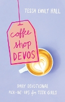 Book Cover for Coffee Shop Devos – Daily Devotional Pick–Me–Ups for Teen Girls by Tessa Emily Hall