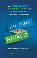 Book Cover for Rooting for Rivals – How Collaboration and Generosity Increase the Impact of Leaders, Charities, and Churches by Peter Greer, Chris Horst, Jill Heisey, Tom Lin