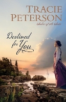 Book Cover for Destined for You by Tracie Peterson