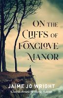 Book Cover for On the Cliffs of Foxglove Manor by Jaime Jo Wright