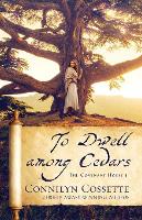 Book Cover for To Dwell among Cedars by Connilyn Cossette