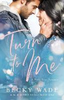 Book Cover for Turn to Me by Becky Wade