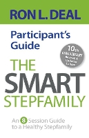 Book Cover for The Smart Stepfamily Participant`s Guide – An 8–Session Guide to a Healthy Stepfamily by Ron L. Deal