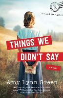 Book Cover for Things We Didn`t Say by Amy Lynn Green