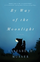 Book Cover for By Way of the Moonlight by Elizabeth Musser